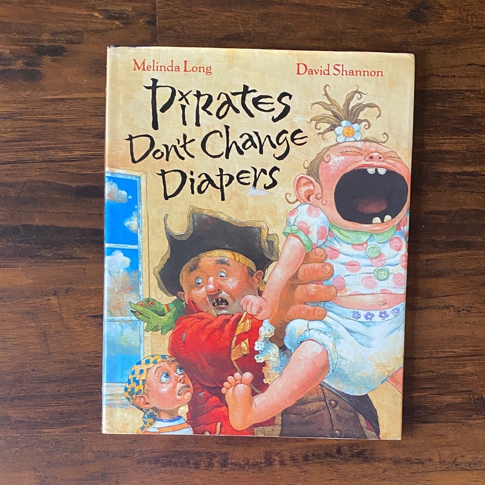 5/$10 Kids Picture Book | Pirates Don't Change Diapers by Melinda Long